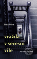 Kniha: Vražda v secesní vile (Petr Bým). Brána, 2017 Kniha: Vražda v secesní vile (Petr Bým). Brána, 2017
