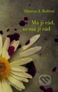 Kniha: Má ji rád, nemá ji rád (Sharon J. Bolton). Domino, 2017 Kniha: Má ji rád, nemá ji rád (Sharon J. Bolton). Domino, 2017