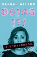 Kniha: Doing It (Hannah Witton). Wren and Rook, 2017 Kniha: Doing It (Hannah Witton). Wren and Rook, 2017