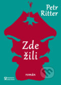 Kniha: Zde žili (Petr Ritter). Andrej Šťastný, 2017 Kniha: Zde žili (Petr Ritter). Andrej Šťastný, 2017