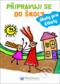 Kniha: Připravuji se do školy (Svojtka&Co.). Svojtka&Co., 2017 Kniha: Připravuji se do školy (Svojtka&Co.). Svojtka&Co., 2017