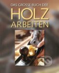 Kniha: Das große Buch der Holzarbeiten (Chris Simpson). Tandem, 2013 Kniha: Das große Buch der Holzarbeiten (Chris Simpson). Tandem, 2013