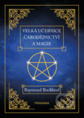 Kniha: Velká učebnice čarodějnictví a magie (Raymond Buckland), 2017 Kniha: Velká učebnice čarodějnictví a magie (Raymond Buckland), 2017