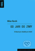 Kniha: Od jari do zimy (Milan Novák). Slovenský hudobný fond, 2009 Kniha: Od jari do zimy (Milan Novák). Slovenský hudobný fond, 2009
