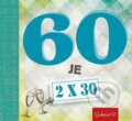 Kniha: 60 je 2x30 (Pragma). Pragma, 2017 Kniha: 60 je 2x30 (Pragma). Pragma, 2017