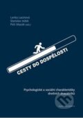 Kniha: Cesty do dospělosti (Petr Macek). Masarykova univerzita, 2017 Kniha: Cesty do dospělosti (Petr Macek). Masarykova univerzita, 2017