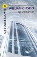 Kniha: Neuromancer (William Gibson). Gollancz, 2017 Kniha: Neuromancer (William Gibson). Gollancz, 2017