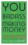 Kniha: You Are a Badass at Making Money (Jen Sincero). Hodder and Stoughton, 2017 Kniha: You Are a Badass at Making Money (Jen Sincero). Hodder and Stoughton, 2017