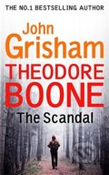 Kniha: Theodore Boone: The Scandal (John Grisham). Hodder and Stoughton, 2017 Kniha: Theodore Boone: The Scandal (John Grisham). Hodder and Stoughton, 2017