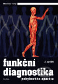Kniha: Funkční diagnostika pohybového aparátu (Miroslav Tichý), 2017 Kniha: Funkční diagnostika pohybového aparátu (Miroslav Tichý), 2017