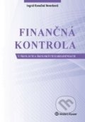 Finančná kontrola v školách a školských zariadeniach - Ingrid Konečná Veverková, Wolters Kluwer (Iura Edition), 2017