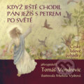 Kniha: Když ještě chodil Pán Ježíš s Petrem po světě (Tomáš Vondrovic). Triton, 2017 Kniha: Když ještě chodil Pán Ježíš s Petrem po světě (Tomáš Vondrovic). Triton, 2017