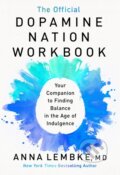 Kniha: The Official Dopamine Nation Workbook (Anna Lembke). Headline Publishing Group, 2024 Kniha: The Official Dopamine Nation Workbook (Anna Lembke). Headline Publishing Group, 2024