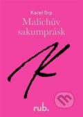 Kniha: Malichův sakumprásk (Karel Srp). Rub., 2024 Kniha: Malichův sakumprásk (Karel Srp). Rub., 2024