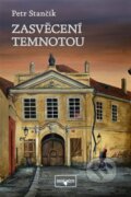 Kniha: Zasvěcení temnotou (Petr Stančík). Druhé město, 2024 Kniha: Zasvěcení temnotou (Petr Stančík). Druhé město, 2024