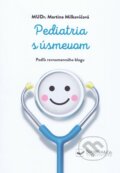 Kniha: Pediatria s úsmevom (Martina Milkovičová). Svojtka&Co., 2024 Kniha: Pediatria s úsmevom (Martina Milkovičová). Svojtka&Co., 2024