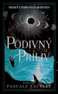 Kniha: Podivný príliv (Pascale Lacelle). Slovart, 2025 Kniha: Podivný príliv (Pascale Lacelle). Slovart, 2025
