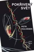 Kniha: Pokřivený svět (Petr Kulhánek). Aldebaran Group for Astrophysics, 2024 Kniha: Pokřivený svět (Petr Kulhánek). Aldebaran Group for Astrophysics, 2024