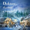 Audiokniha: Doktore, šťastný a veselý! (Patrick Taylor). Tympanum, 2024 Audiokniha: Doktore, šťastný a veselý! (Patrick Taylor). Tympanum, 2024