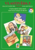 Kniha: Vlastivěda 5 - Významné události novějších českých dějin (barevný pracovní sešit) (NNS). NNS, 2024 Kniha: Vlastivěda 5 - Významné události novějších českých dějin (barevný pracovní sešit) (NNS). NNS, 2024