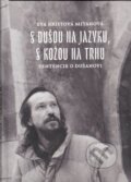 Kniha: S dušou na jazyku, s kožou na trhu (Eva Kristová-Mitanová). Petrus, 2024 Kniha: S dušou na jazyku, s kožou na trhu (Eva Kristová-Mitanová). Petrus, 2024