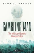 Kniha: Gambling Man (Lionel Barber). Allen Lane, 2024 Kniha: Gambling Man (Lionel Barber). Allen Lane, 2024