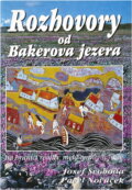 Kniha: Rozhovory od Bakerova jezera : na hranici reality, meta-reality a fikce (Josef Svoboda a Pavel Nováček). ATELIER IM, 2002 Kniha: Rozhovory od Bakerova jezera : na hranici reality, meta-reality a fikce (Josef Svoboda a Pavel Nováček). ATELIER IM, 2002