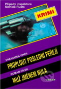 Kniha: Proplout poslední peřejí (František Uher). Moba, 2000 Kniha: Proplout poslední peřejí (František Uher). Moba, 2000