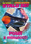 Kniha: Posel z minulosti (František Uher). Pražská vydavatelská společnost, 2012 Kniha: Posel z minulosti (František Uher). Pražská vydavatelská společnost, 2012