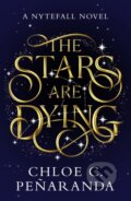 Kniha: The Stars are Dying (Chloe C. Penaranda). Wildfire, 2024 Kniha: The Stars are Dying (Chloe C. Penaranda). Wildfire, 2024