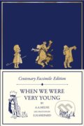 Kniha: Centenary Facsimile Edition: When We Were Very Young (A. A. Milne). HarperCollins Publishers, 2024 Kniha: Centenary Facsimile Edition: When We Were Very Young (A. A. Milne). HarperCollins Publishers, 2024