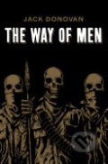 Kniha: The Way of Men (Jack Donovan). Dissonant Hum, 2012 Kniha: The Way of Men (Jack Donovan). Dissonant Hum, 2012