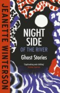 Kniha: Night Side of the River (Jeanette Winterson). Vintage, 2024 Kniha: Night Side of the River (Jeanette Winterson). Vintage, 2024