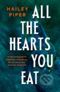Kniha: All the Hearts You Eat (Hailey Piper). Titan Books, 2024 Kniha: All the Hearts You Eat (Hailey Piper). Titan Books, 2024