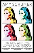 Kniha: The Girl With The Lower Back Tattoo (Amy Schumer). HarperCollins, 2017 Kniha: The Girl With The Lower Back Tattoo (Amy Schumer). HarperCollins, 2017