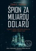 Kniha: Špion za miliardu dolarů (David E. Hoffman). CPRESS, 2017 Kniha: Špion za miliardu dolarů (David E. Hoffman). CPRESS, 2017