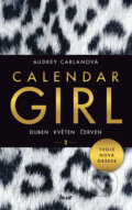 Kniha: Calendar Girl 2: Duben, květen, červen (Audrey Carlan). Ikar CZ, 2017 Kniha: Calendar Girl 2: Duben, květen, červen (Audrey Carlan). Ikar CZ, 2017
