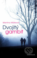 Kniha: Dvojitý gambit (Martina Málková). Knižní klub, 2017 Kniha: Dvojitý gambit (Martina Málková). Knižní klub, 2017
