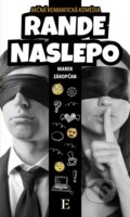 Kniha: Rande naslepo (Marek Zákopčan). Elist, 2017 Kniha: Rande naslepo (Marek Zákopčan). Elist, 2017