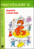 Kniha: Procvičujeme si... Geometrie a slovní úlohy (Dana Fialová a Michaela Kaslová). SPN - pedagogické nakladatelství, 2004 Kniha: Procvičujeme si... Geometrie a slovní úlohy (Dana Fialová a Michaela Kaslová). SPN - pedagogické nakladatelství, 2004