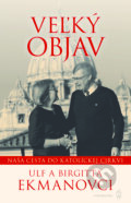 Kniha: Veľký objav (Brigitta Ekman a Ulf Ekman). Redemptoristi - Slovo medzi nami, 2017 Kniha: Veľký objav (Brigitta Ekman a Ulf Ekman). Redemptoristi - Slovo medzi nami, 2017