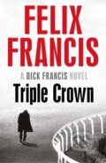 Kniha: Triple Crown (Felix Francis). Simon & Schuster, 2017 Kniha: Triple Crown (Felix Francis). Simon & Schuster, 2017