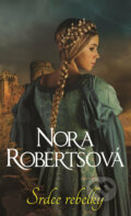 Srdce rebelky - Nora Roberts, HarperCollins, 2017