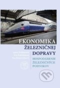 Ekonomika železničnej dopravy - Anna Dolinayová, Eva Nedeliaková, Eva Brumerčíková, EDIS, 2017