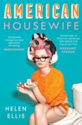 Kniha: American Housewife (Helen Ellis). Simon & Schuster, 2017 Kniha: American Housewife (Helen Ellis). Simon & Schuster, 2017