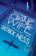 Kniha: The Crane Wife (Patrick Ness). Canongate Books, 2014 Kniha: The Crane Wife (Patrick Ness). Canongate Books, 2014
