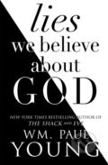 Kniha: Lies We Believe About God (William Paul Young). Simon & Schuster, 2017 Kniha: Lies We Believe About God (William Paul Young). Simon & Schuster, 2017
