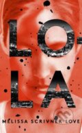 Kniha: Lola (Melissa Scrivner Love). Oneworld, 2017 Kniha: Lola (Melissa Scrivner Love). Oneworld, 2017