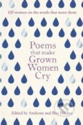 Kniha: Poems That Make Grown Women Cry (Anthony Holden). Simon & Schuster, 2017 Kniha: Poems That Make Grown Women Cry (Anthony Holden). Simon & Schuster, 2017