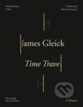 Kniha: Time Travel (James Gleick). HarperCollins, 2017 Kniha: Time Travel (James Gleick). HarperCollins, 2017